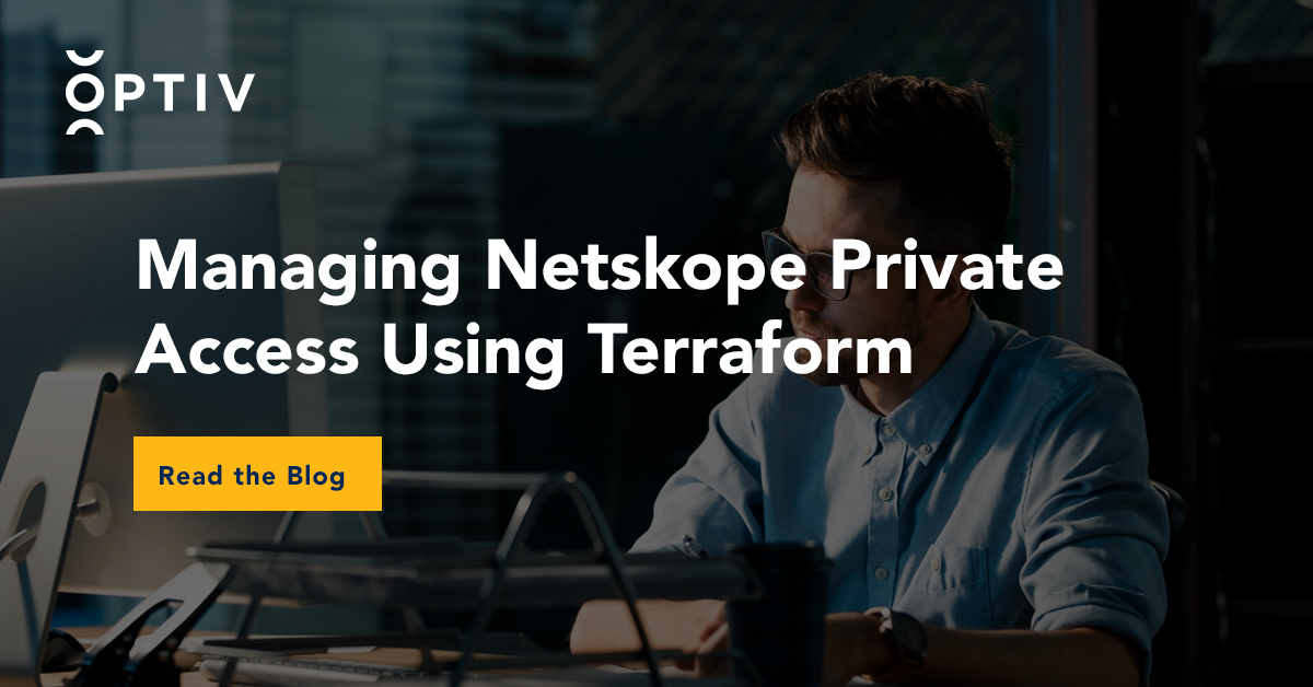 Managing Netskope Private Access Using Terraform Optiv